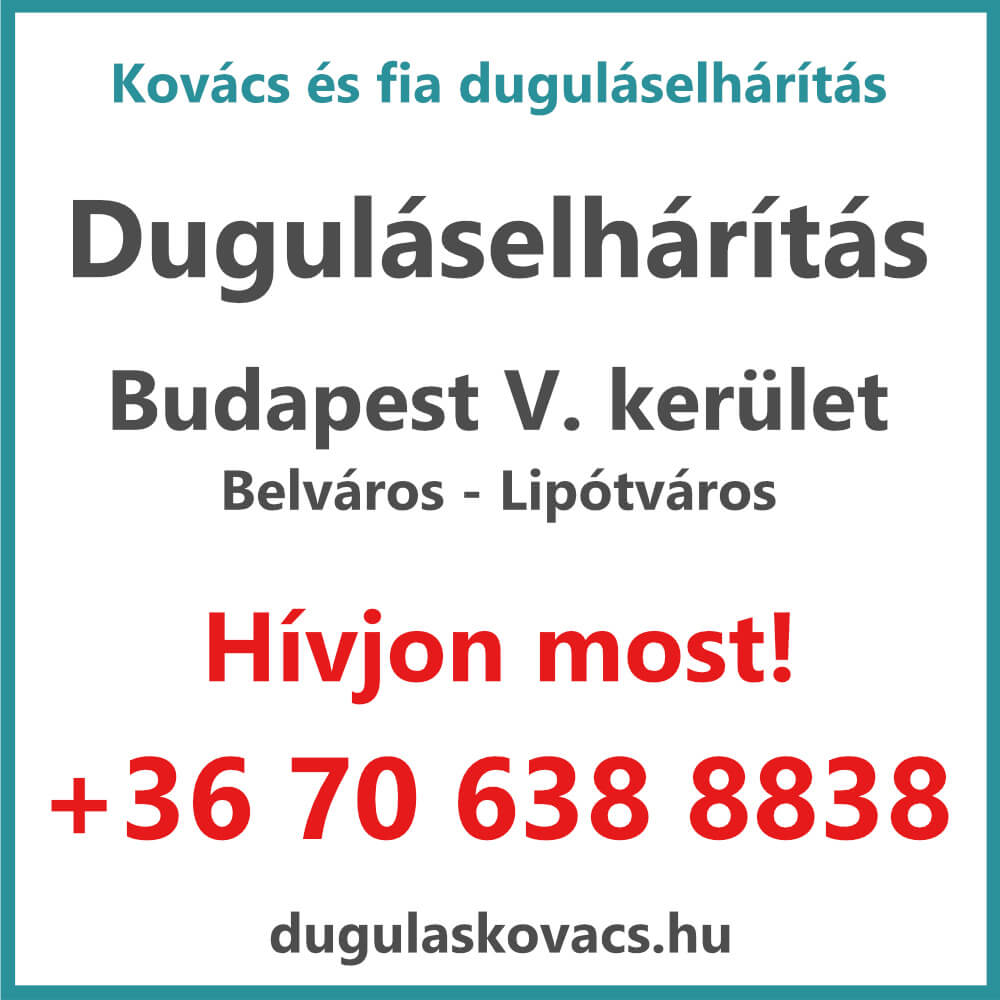 Kovács és Fia duguláselhárítás V. kerület Budapest
