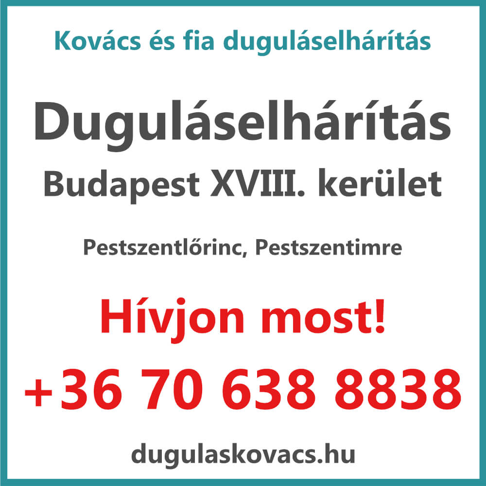 Duguláselhárítás XVIII. kerület Budapest - Kovács és Fia